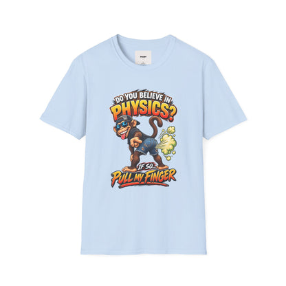 Physics Joke T-Shirt — "Do You Believe in Physics?" Monkey Pull My Finger Graphic Tee