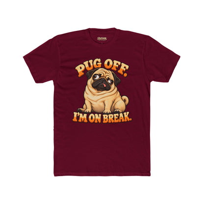 Pug Off I’m on Break Funny Pug T-Shirt