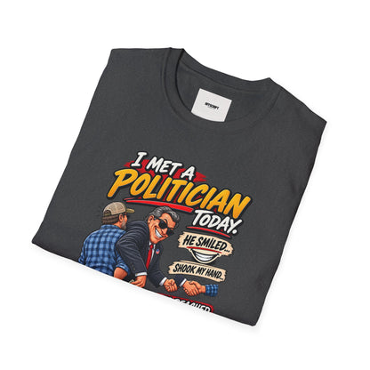 Political Satire T-Shirt — "I Met a Politician Today... Stole My Wallet" Graphic Tee