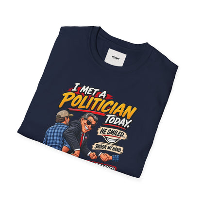 Political Satire T-Shirt — "I Met a Politician Today... Stole My Wallet" Graphic Tee