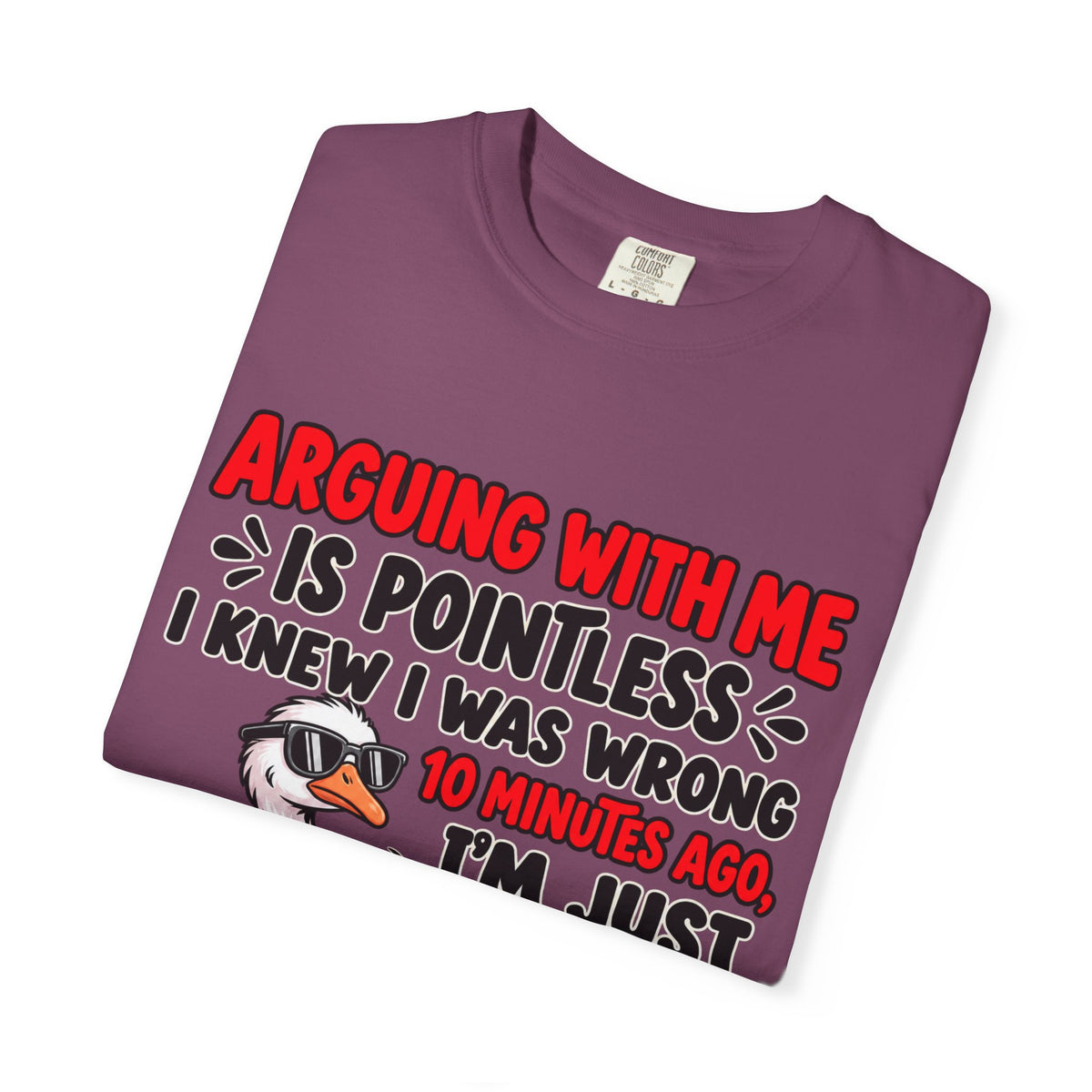 Funny Duck T‑Shirt — "Arguing With Me Is Pointless" Sarcastic Graphic Tee