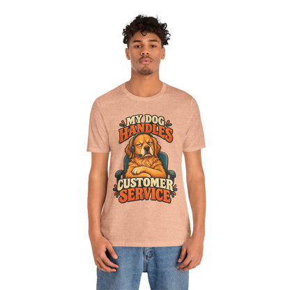 Dog Customer Service T-Shirt — "My Dog Handles Customer Service" Graphic Tee
