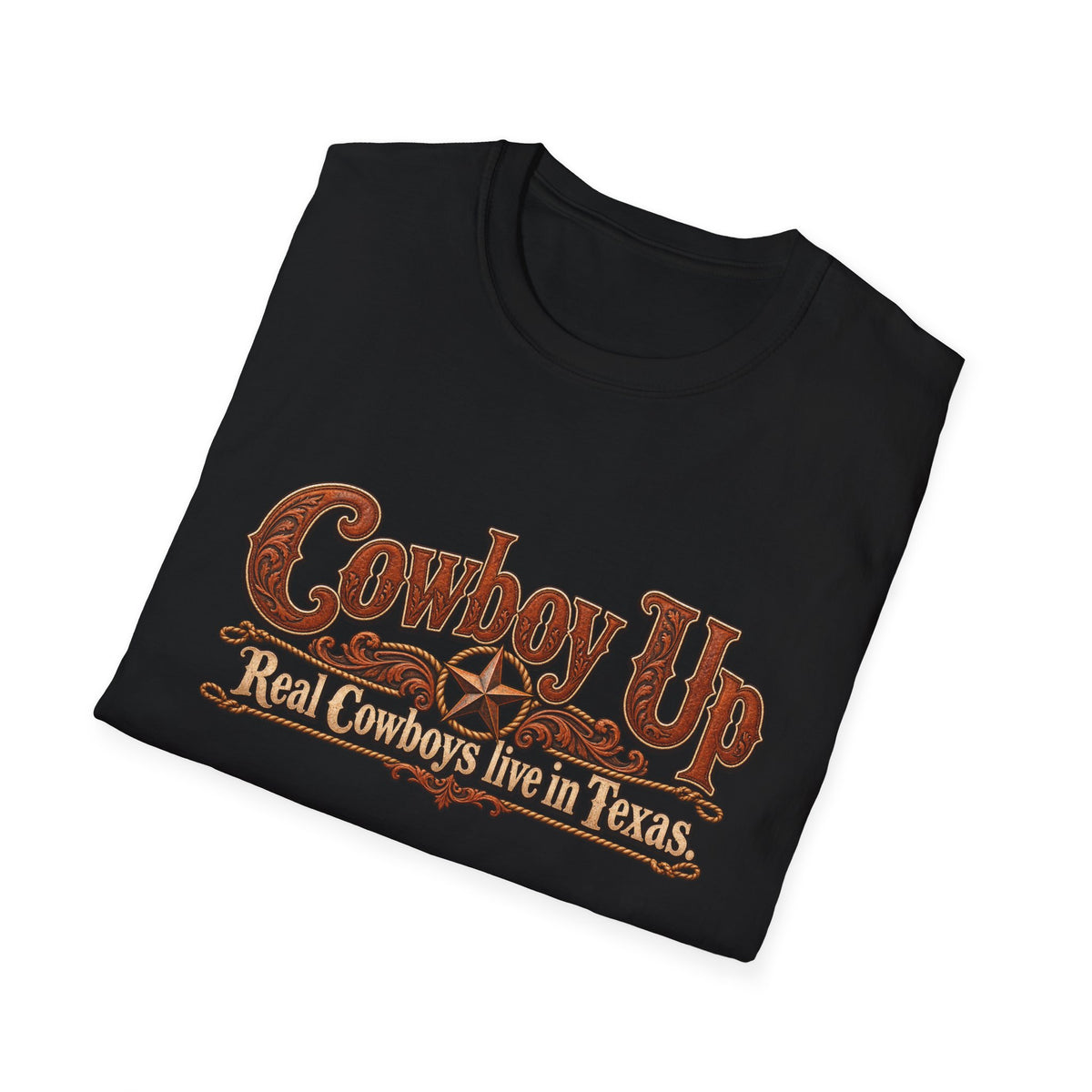Cowboy Up T-Shirt — "Real Cowboys Live in Texas" Western Graphic Tee