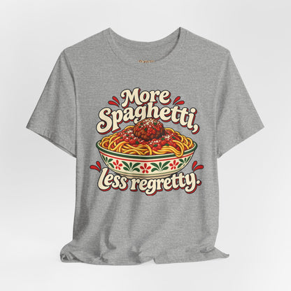 More Spaghetti Less Regretti Foodie Graphic Tee
