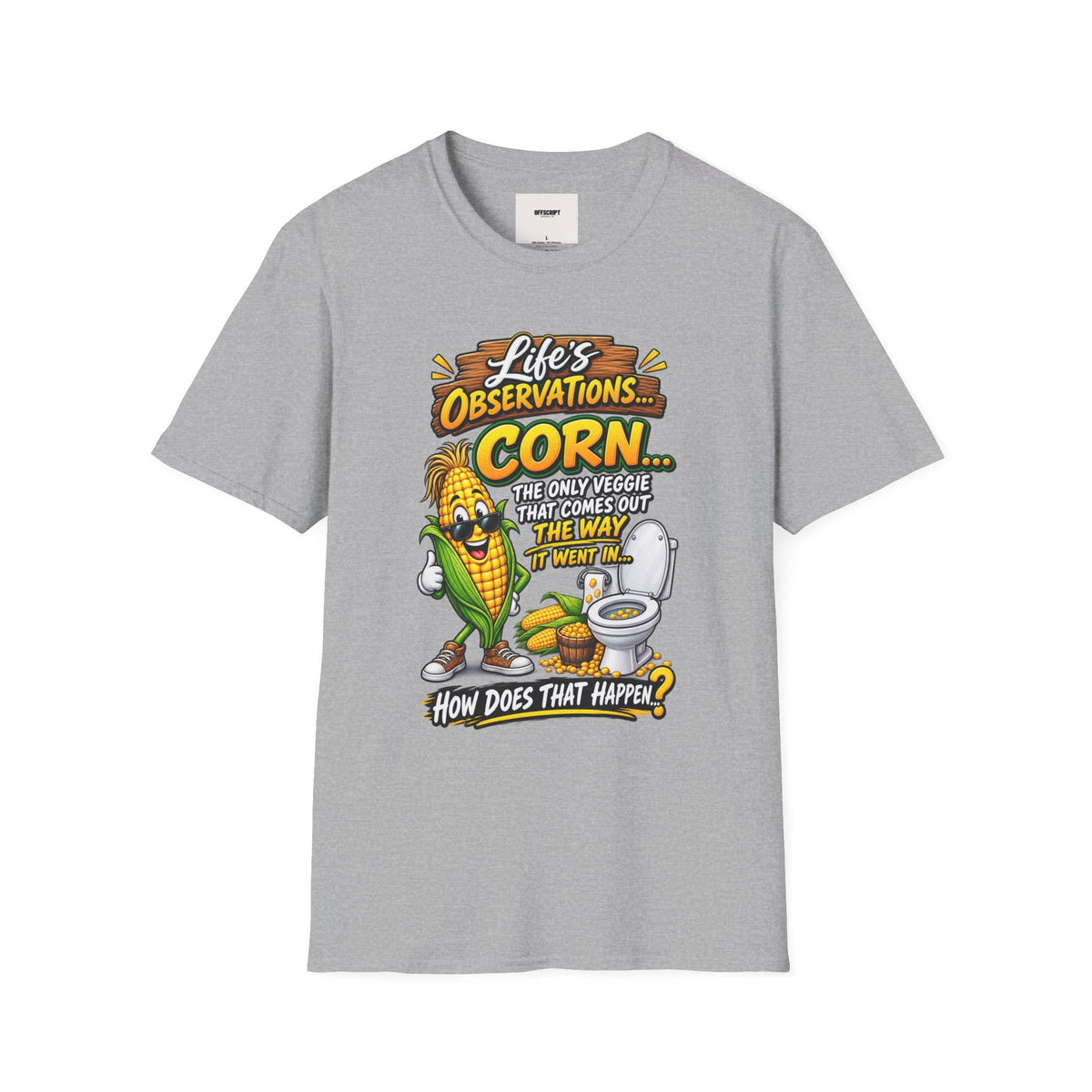 Life’s Observations: Corn Funny Graphic T-Shirt — 'Corn: The Only Veggie That Comes Out the Way'