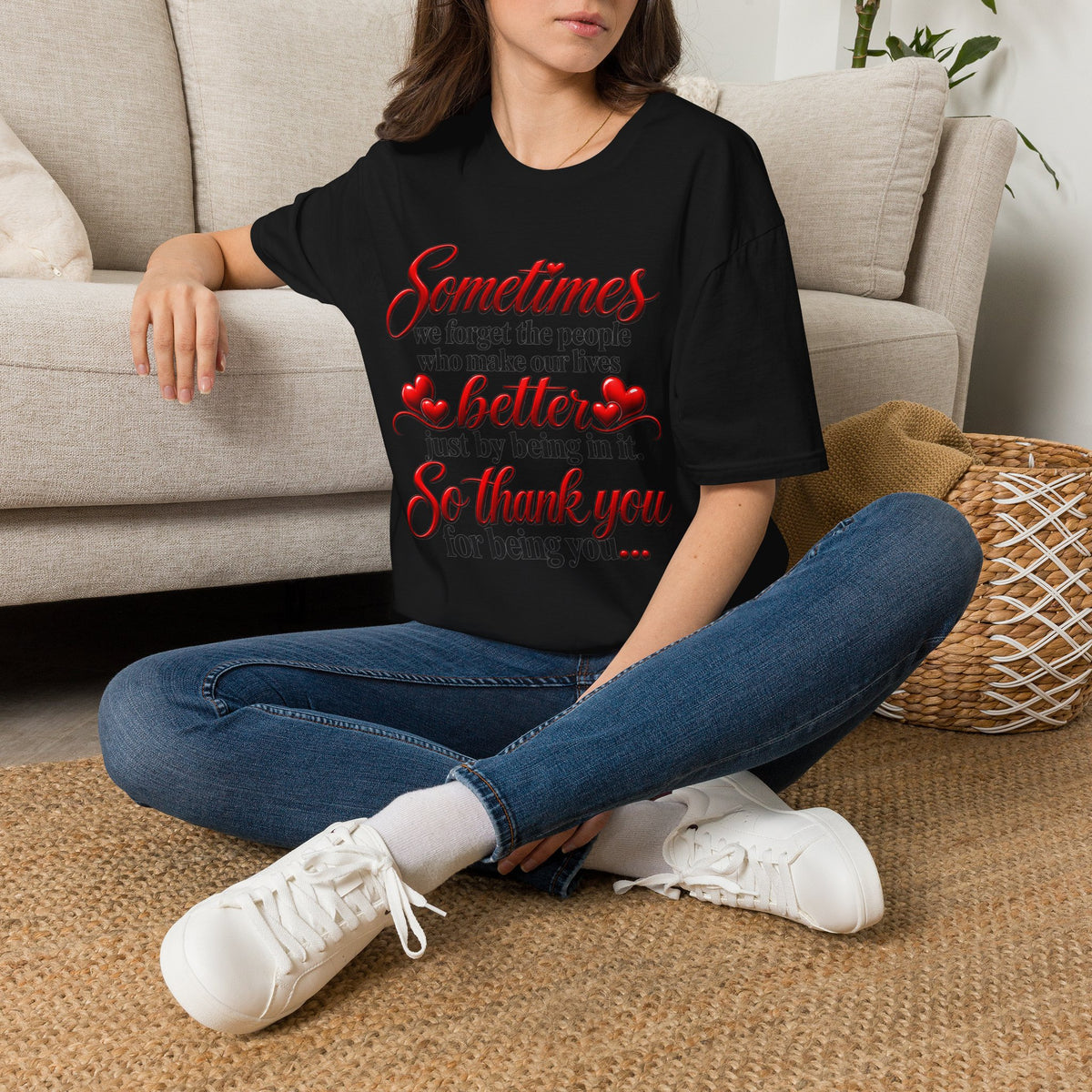 Sometimes We Forget T-Shirt — Thank You for Being You Heart Design