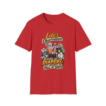 T-Shirt — "Life's Observations" Political Satire Tee ("Politicians Are Like Diapers" Design)