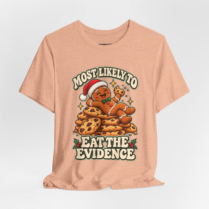 Funny Christmas Tee — "Most Likely to Eat the Evidence" Gingerbread Cookie Shirt