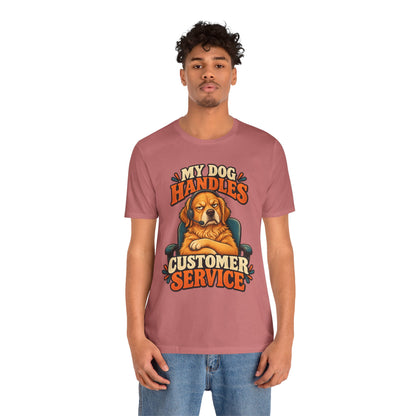 Dog Customer Service T-Shirt — "My Dog Handles Customer Service" Graphic Tee