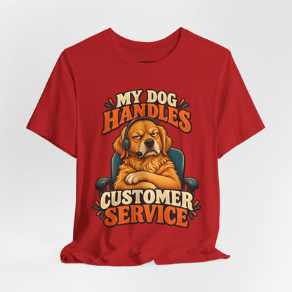 Dog Customer Service T-Shirt — "My Dog Handles Customer Service" Graphic Tee