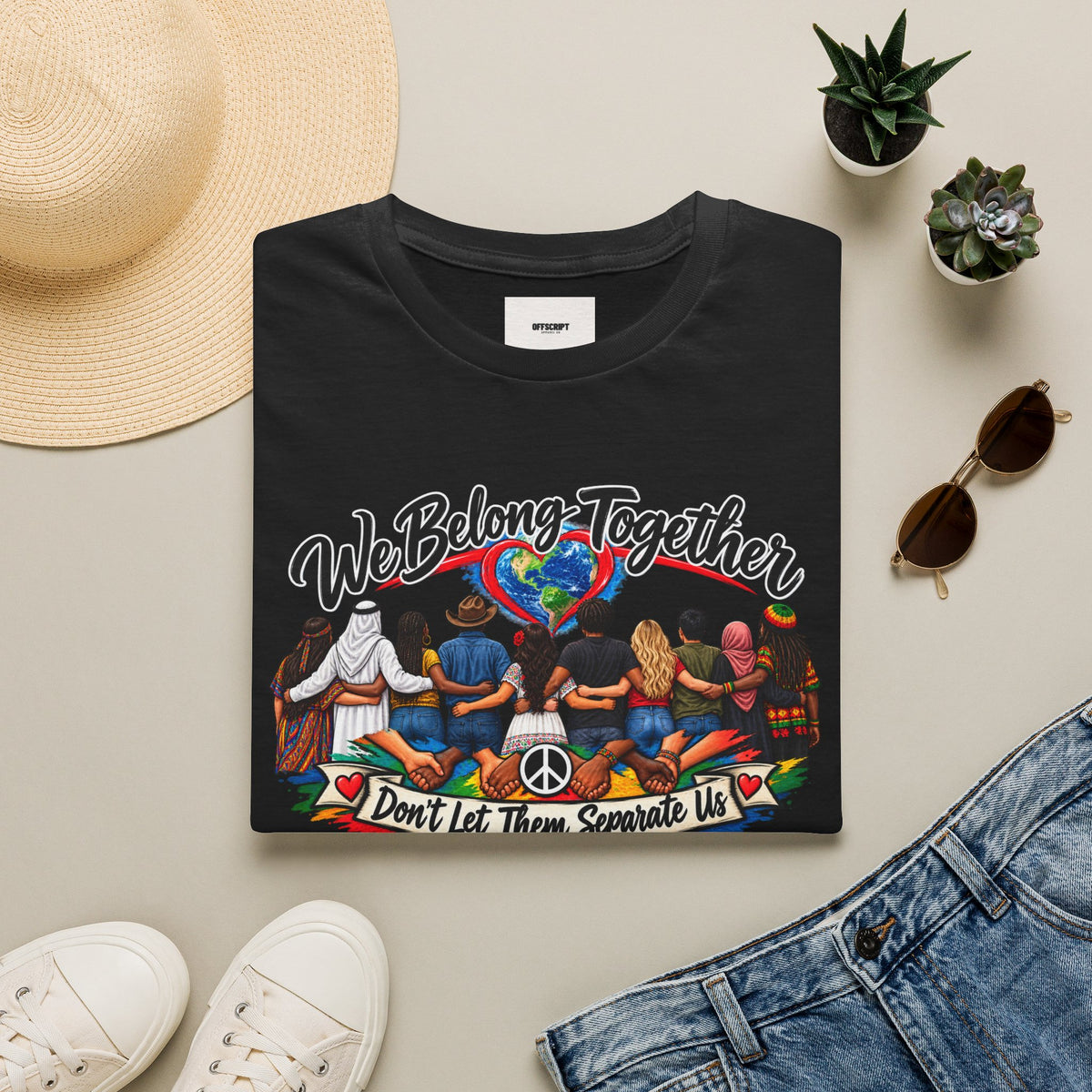 We Belong Together T-Shirt — Unity Design “Don't Let Them Separate Us”