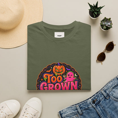 Too Grown to Boo Halloween T-Shirt — Funny Pumpkin & Ghost Graphic Tee