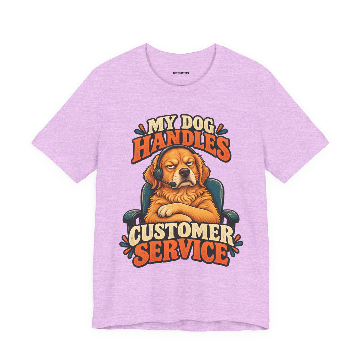 Dog Customer Service T-Shirt — "My Dog Handles Customer Service" Graphic Tee