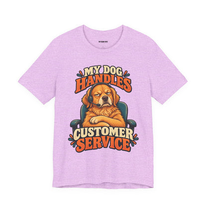 Dog Customer Service T-Shirt — "My Dog Handles Customer Service" Graphic Tee