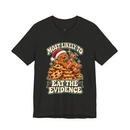 Funny Christmas Tee — "Most Likely to Eat the Evidence" Gingerbread Cookie Shirt