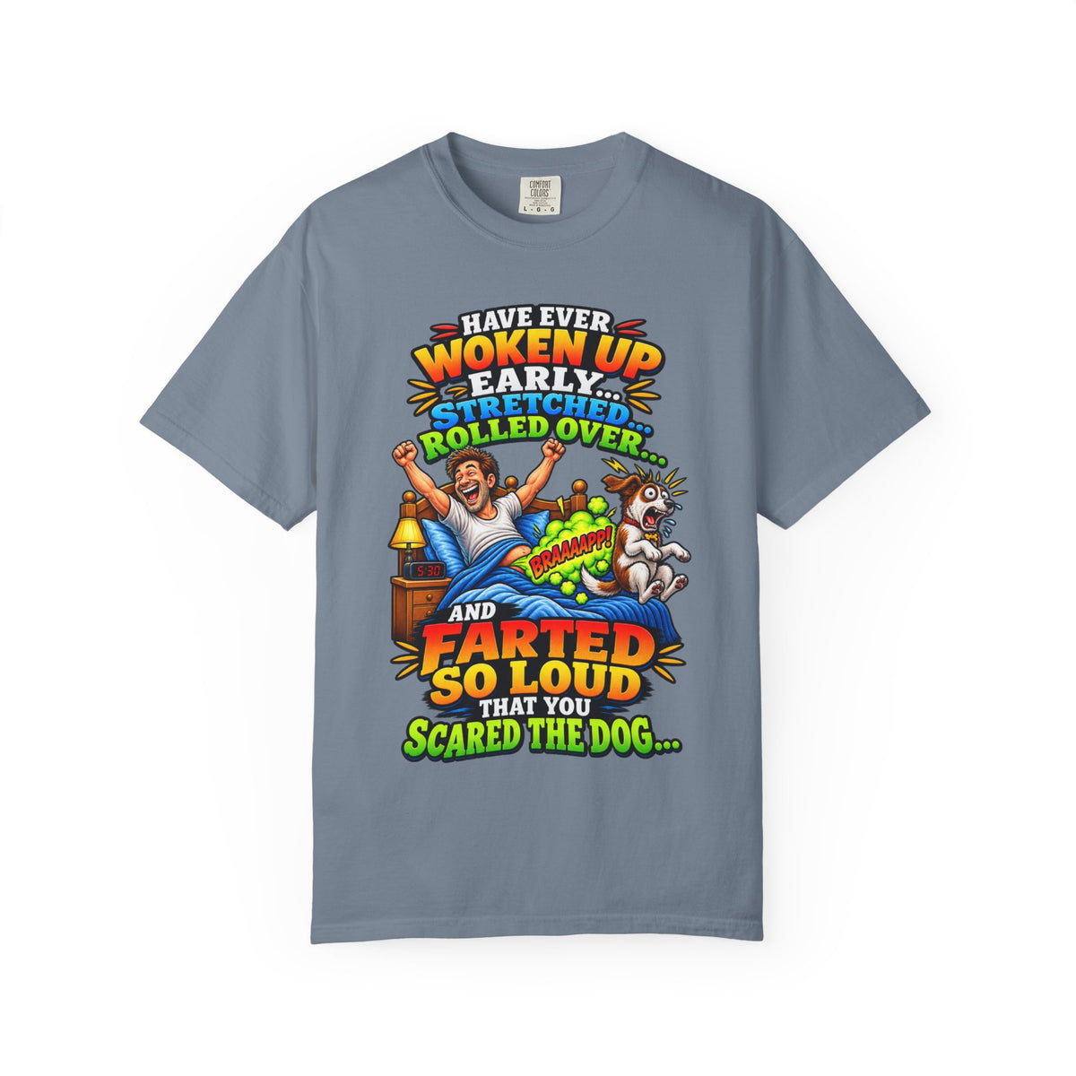 Funny Fart Joke T-Shirt — "Have Ever Woken Up...and Farted So Loud" Graphic Tee