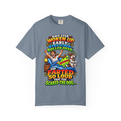 Funny Fart Joke T-Shirt — "Have Ever Woken Up...and Farted So Loud" Graphic Tee