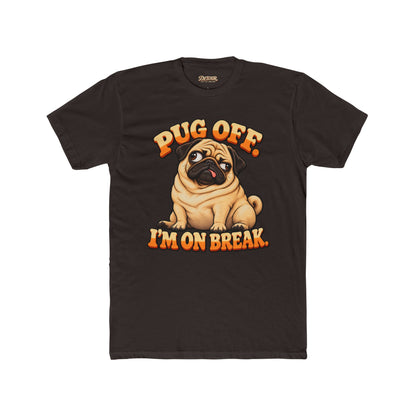 Pug Off I’m on Break Funny Pug T-Shirt