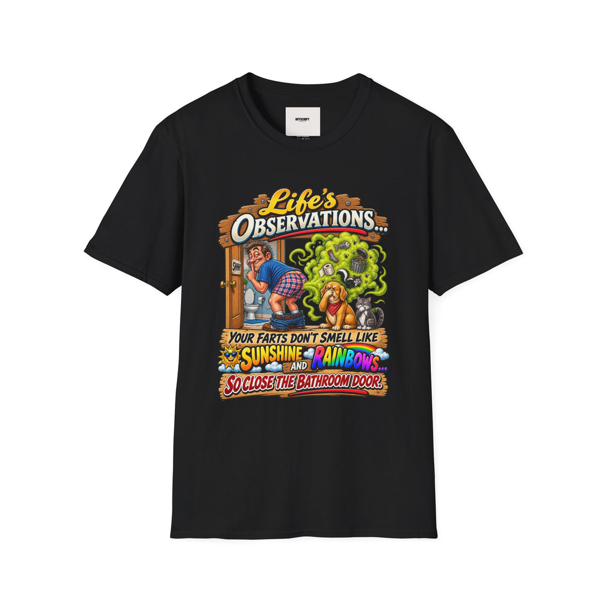 T-Shirt — Life’s Observations Funny Graphic Tee ("Your Farts Don’t Smell Like Sunshine & Rainbows")