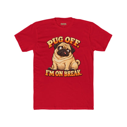 Pug Off I’m on Break Funny Pug T-Shirt