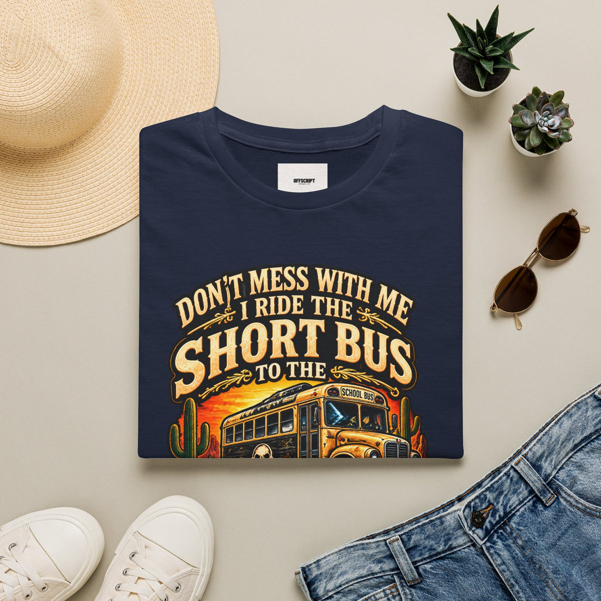 Short Bus Graphic T-Shirt — “Don’t Mess With Me I Ride The Short Bus to the Gun Range”