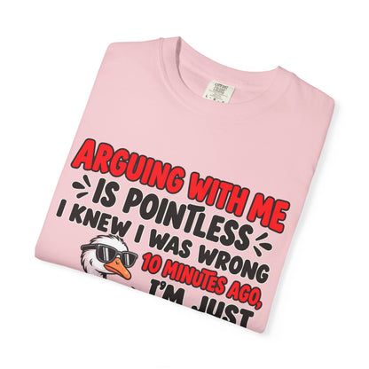 Funny Duck T‑Shirt — "Arguing With Me Is Pointless" Sarcastic Graphic Tee