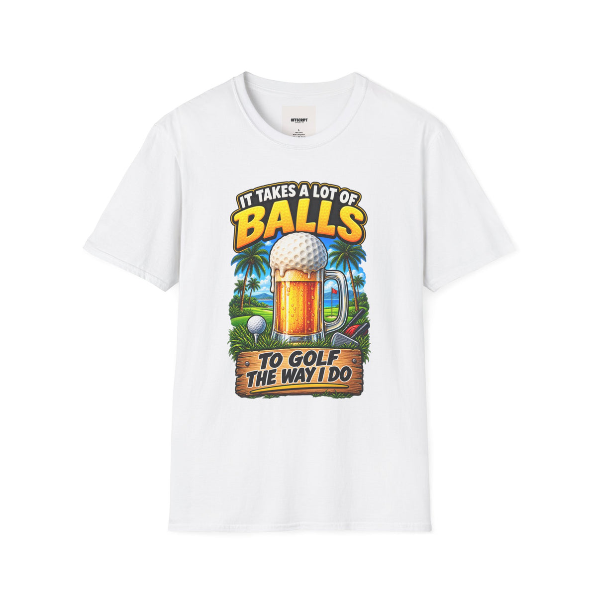 Golf T-Shirt — "It Takes a Lot of Balls" Beer & Golf Graphic