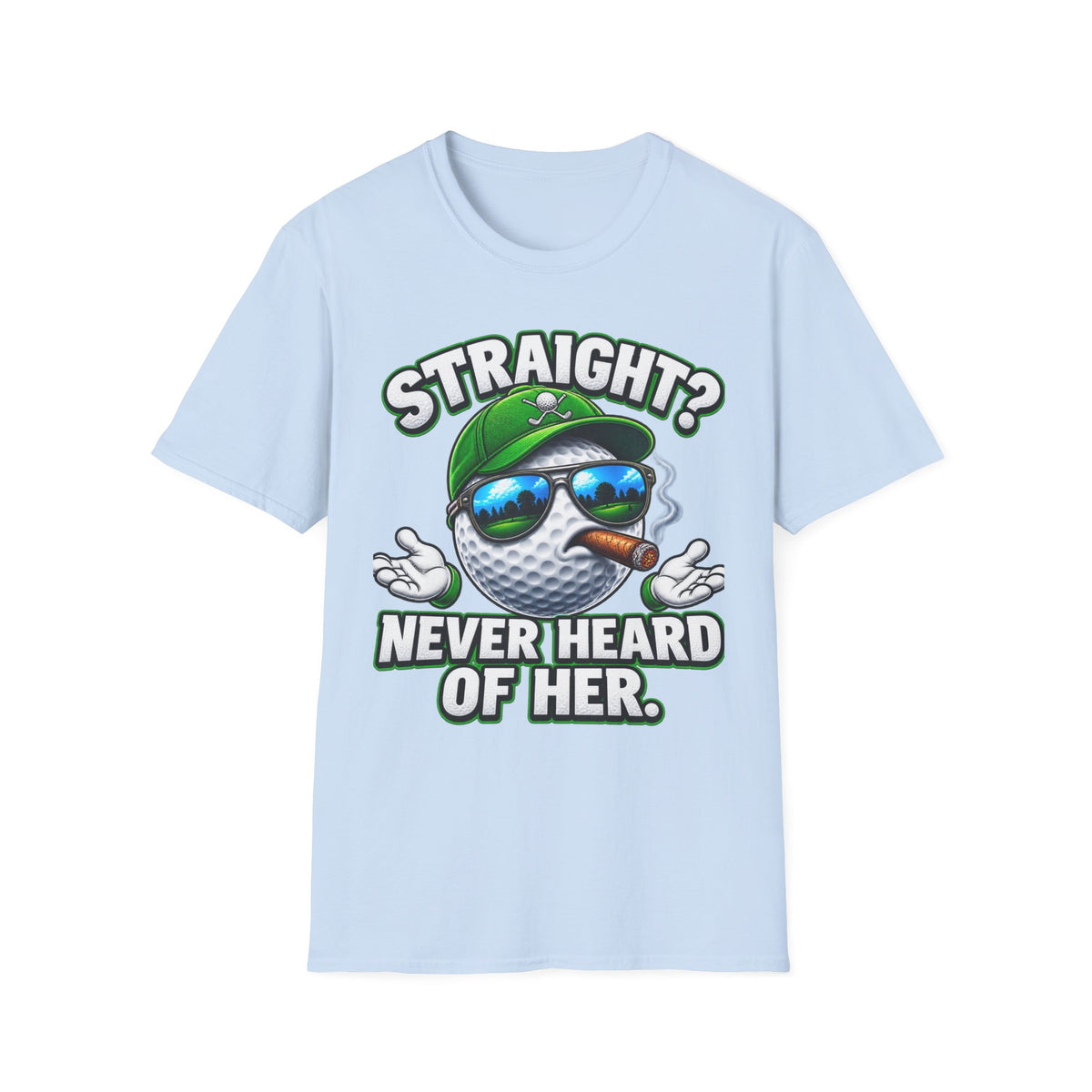 Golf Ball Graphic T-Shirt — "Straight? Never Heard of Her." Funny Golf Shirt