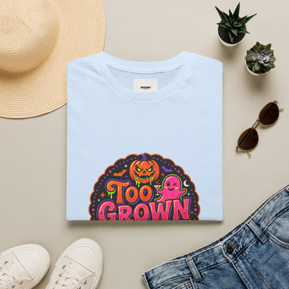 Too Grown to Boo Halloween T-Shirt — Funny Pumpkin & Ghost Graphic Tee
