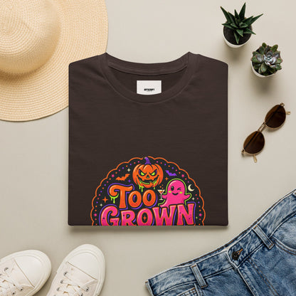 Too Grown to Boo Halloween T-Shirt — Funny Pumpkin & Ghost Graphic Tee