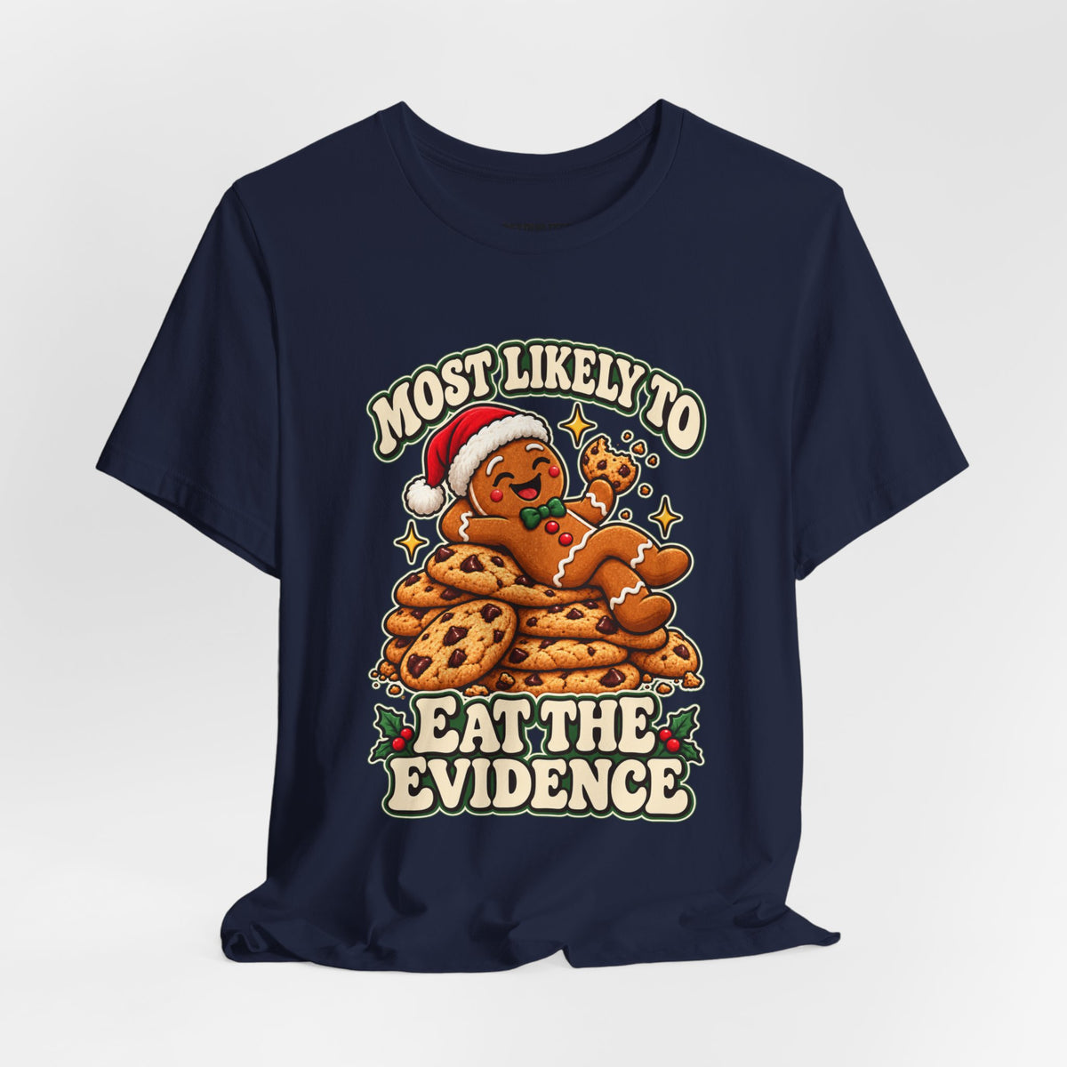 Funny Christmas Tee — "Most Likely to Eat the Evidence" Gingerbread Cookie Shirt