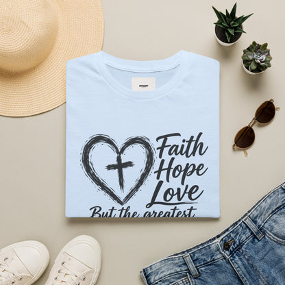 Faith Hope Love T‑Shirt — Heart & Cross Scripture Design (1 Corinthians 13:13)