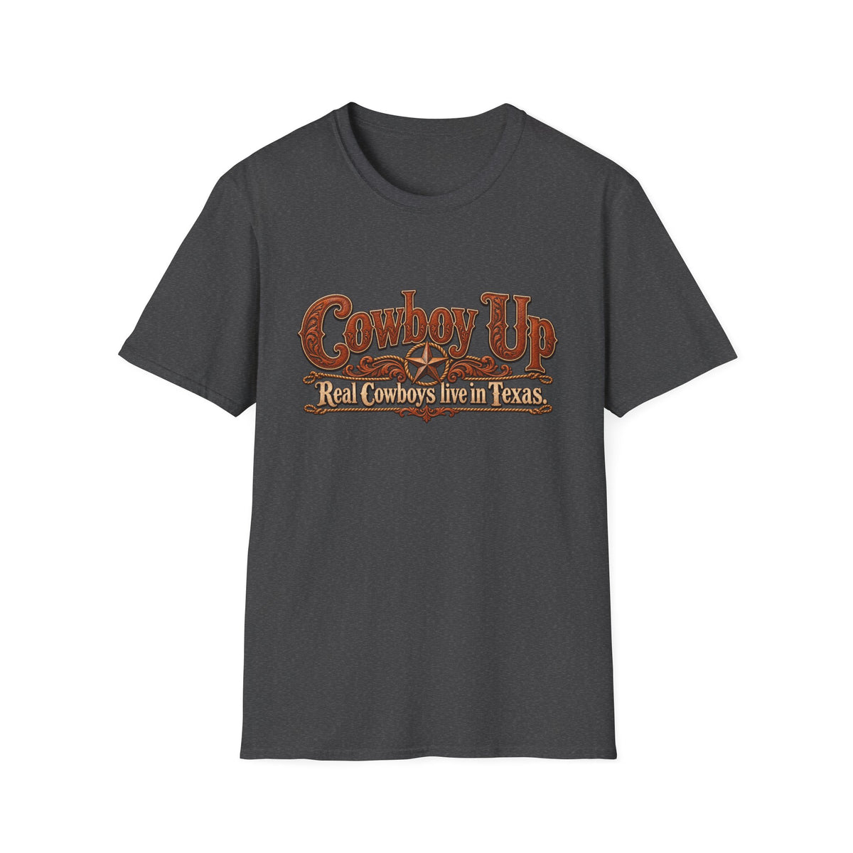 Cowboy Up T-Shirt — "Real Cowboys Live in Texas" Western Graphic Tee