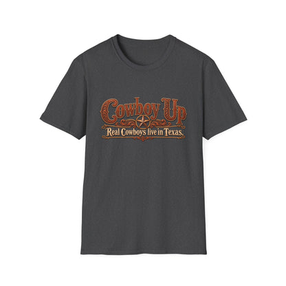 Cowboy Up T-Shirt — "Real Cowboys Live in Texas" Western Graphic Tee