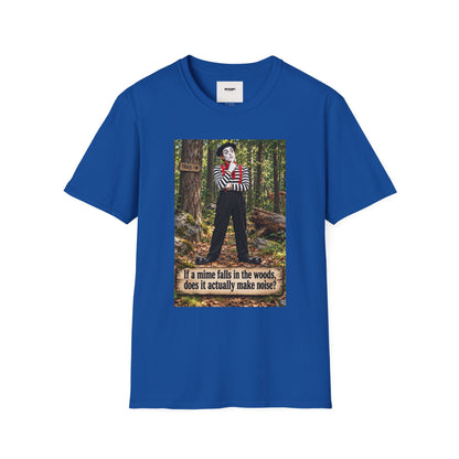 Mime in the Woods T-Shirt — “If a mime falls in the woods…” Casual Graphic Tee