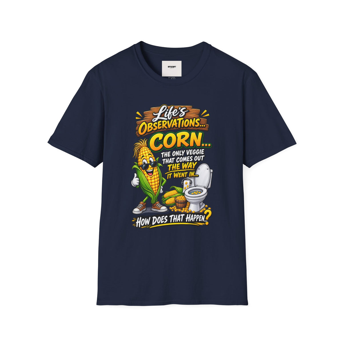 Life’s Observations: Corn Funny Graphic T-Shirt — 'Corn: The Only Veggie That Comes Out the Way'