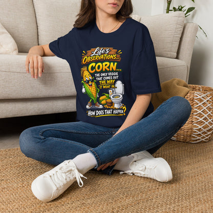 Life’s Observations: Corn Funny Graphic T-Shirt — 'Corn: The Only Veggie That Comes Out the Way'