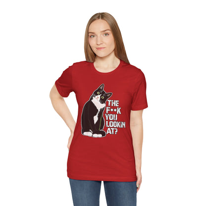 Tuxedo Cat Tee — "The F*ck You Lookin' At?" Graphic Shirt