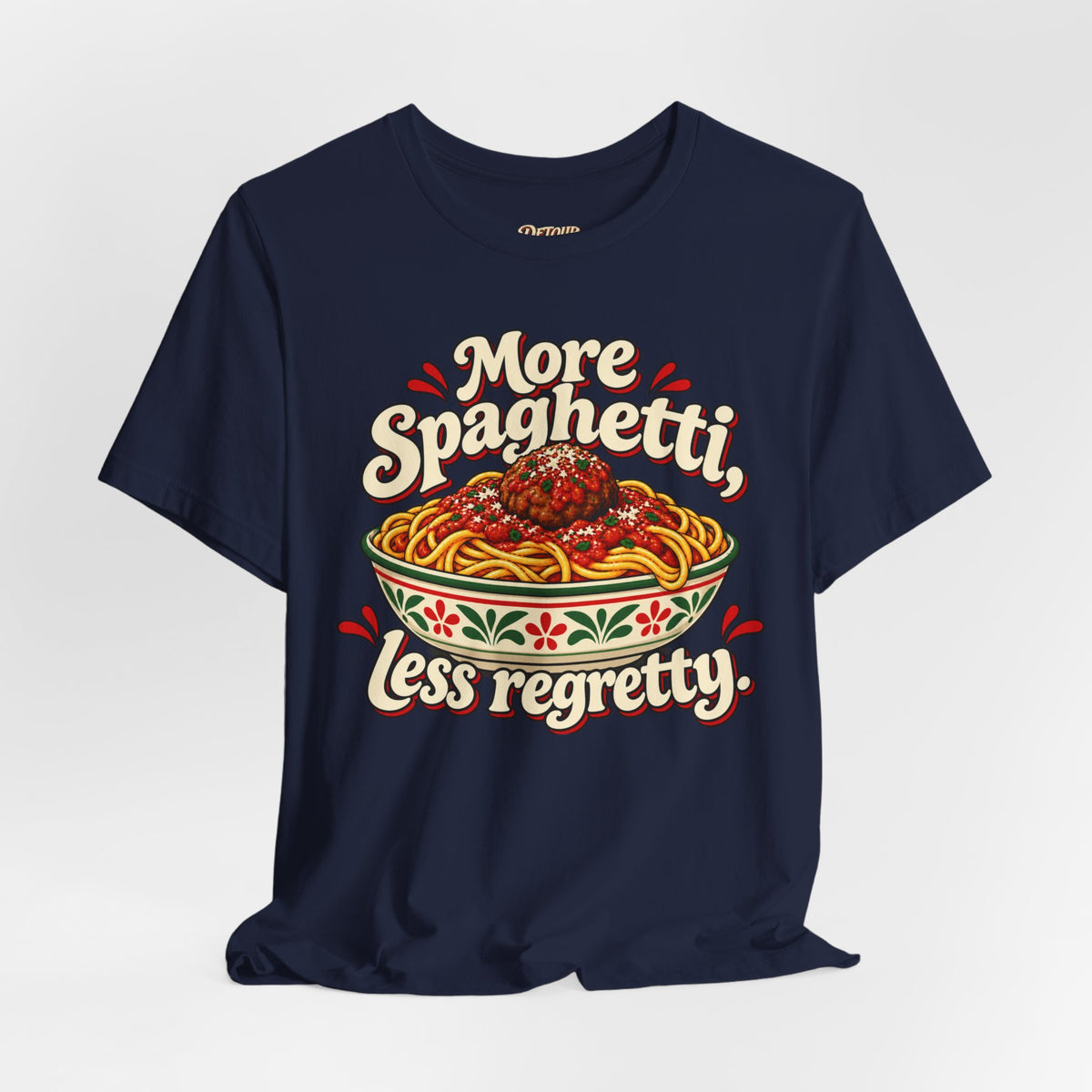 More Spaghetti Less Regretti Foodie Graphic Tee