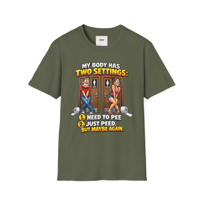 Funny T-Shirt — "My Body Has Two Settings: Need to Pee / Justpeed" Funny Bathroom Graphic Tee