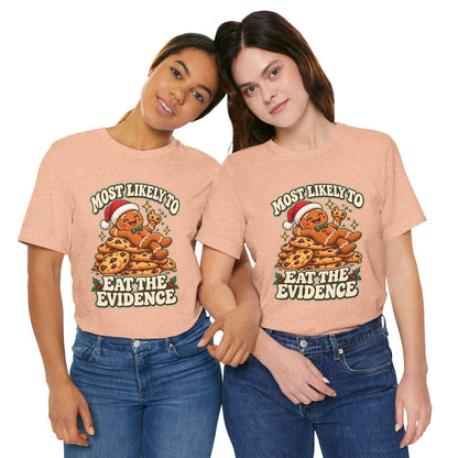 Funny Christmas Tee — "Most Likely to Eat the Evidence" Gingerbread Cookie Shirt