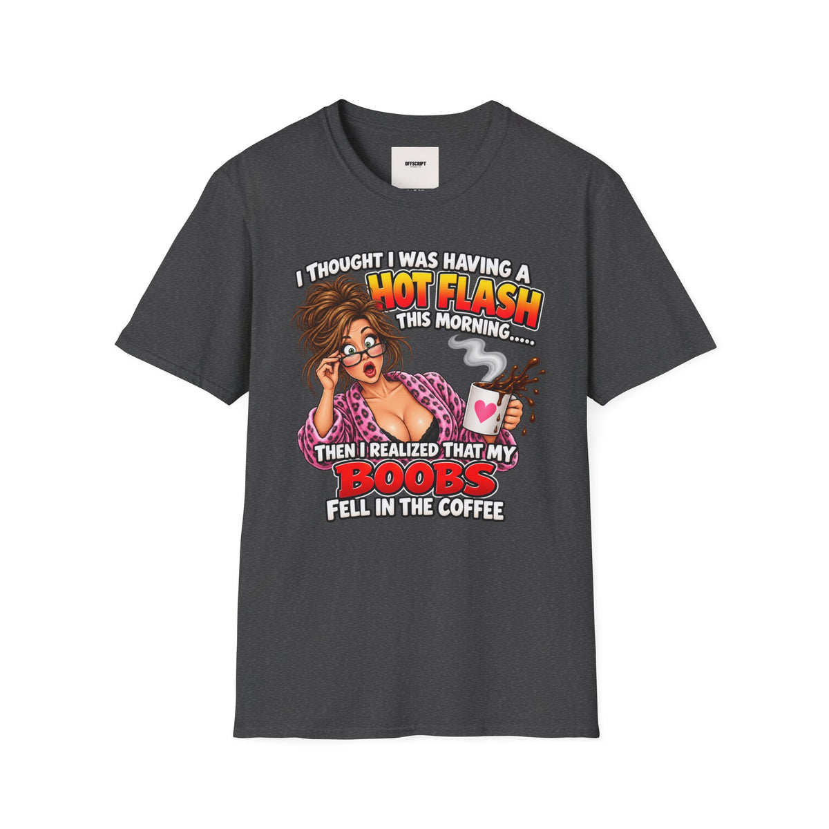 Hot Flash Coffee Tee — Funny Menopause T-Shirt (‘My Boobs Fell in the Coffee’)