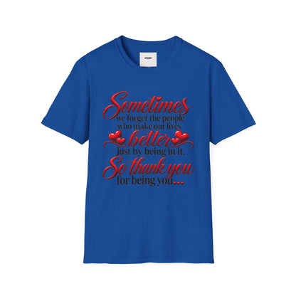 Sometimes We Forget T-Shirt — Thank You for Being You Heart Design
