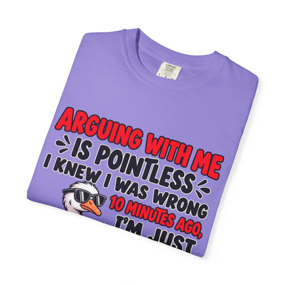 Funny Duck T‑Shirt — "Arguing With Me Is Pointless" Sarcastic Graphic Tee