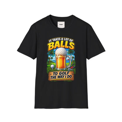 Golf T-Shirt — "It Takes a Lot of Balls" Beer & Golf Graphic