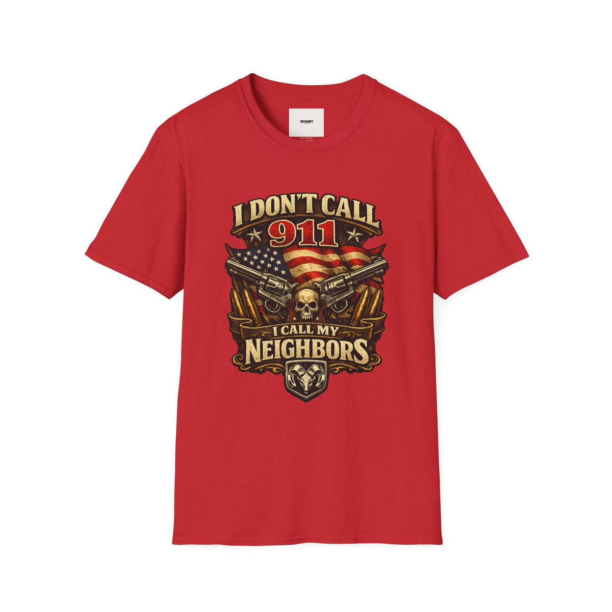 I Don't Call 911 I Call My Neighbors Graphic T-Shirt