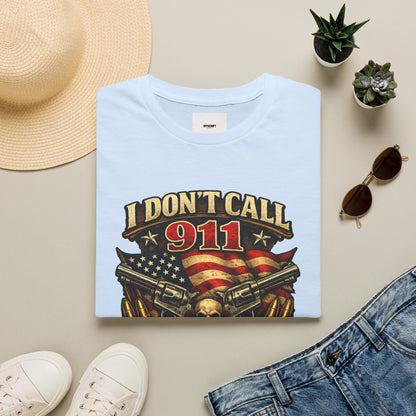 I Don't Call 911 I Call My Neighbors Graphic T-Shirt