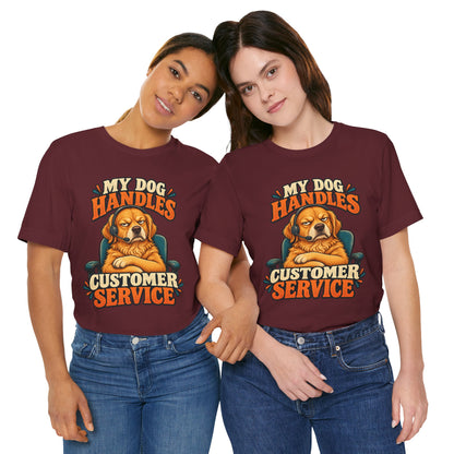 Dog Customer Service T-Shirt — "My Dog Handles Customer Service" Graphic Tee