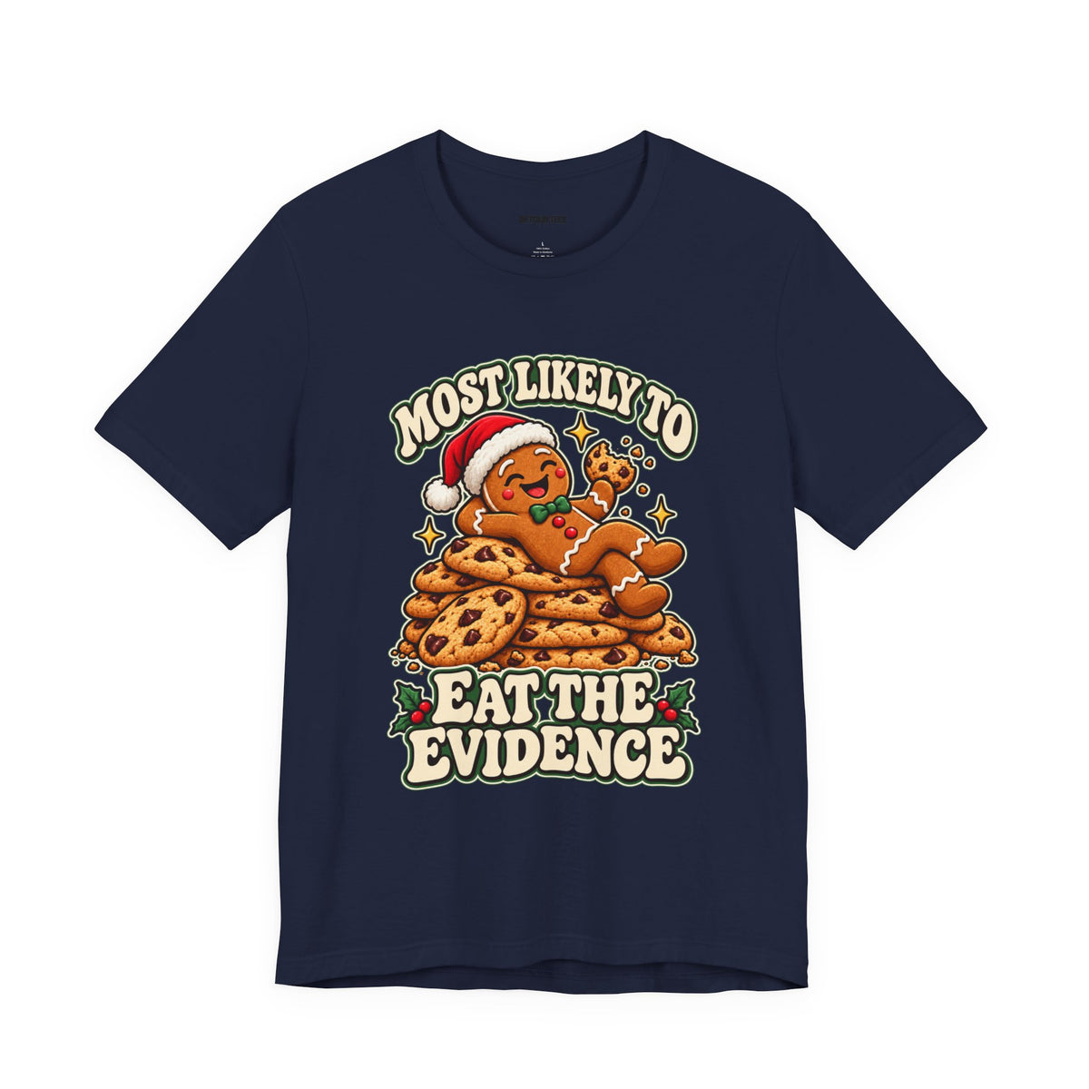 Funny Christmas Tee — "Most Likely to Eat the Evidence" Gingerbread Cookie Shirt