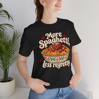More Spaghetti Less Regretti Foodie Graphic Tee